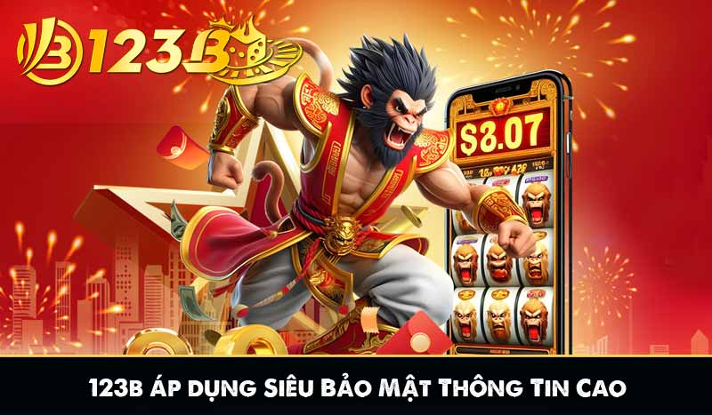 ĐĂNG KÝ 123B 7 123b áp dụng siêu Bảo Mật Thông Tin Cao