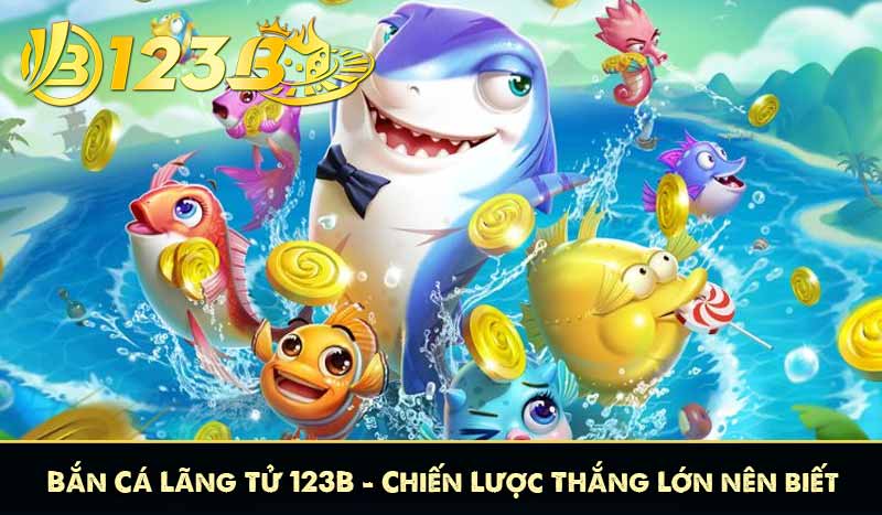 Bắn Cá Lãng Tử 123B - Chiến Lược Thắng Cược Lớn Từ Cao Thủ 2 Bắn Cá Lãng Tử 123B - Chiến Lược Thắng Lớn Từ Cao Thủ