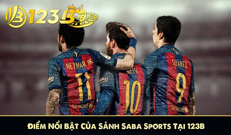 Điểm Nổi Bật Của Sảnh Saba Sports Tại 123B