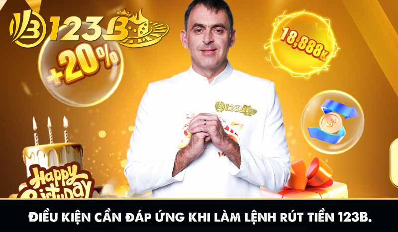 RÚT TIỀN 123B 9 Điều kiện cần đáp ứng khi làm lệnh rút tiền 123B