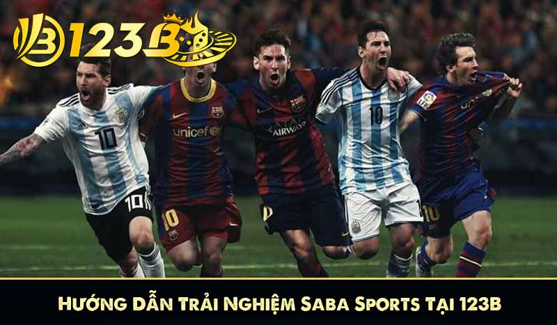 Hướng Dẫn Trải Nghiệm Saba Sports Tại 123B