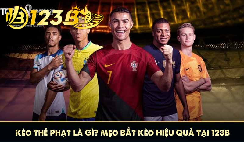 Kèo Thẻ Phạt Là Gì? Mẹo Bắt Kèo Hiệu Quả Tại 123B 3 Kèo Thẻ Phạt Là Gì? Mẹo Bắt Kèo Hiệu Quả Tại 123B