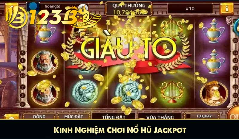 Kinh Nghiệm Chơi Nổ Hũ Jackpot
