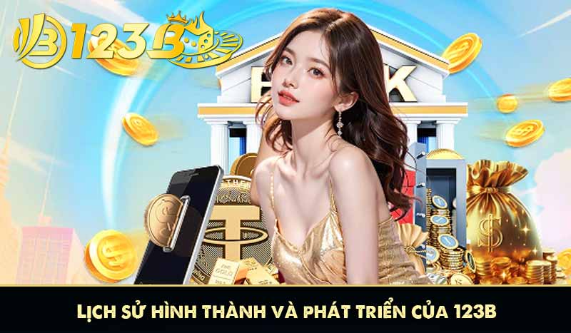 GIỚI THIỆU 7 Lịch sử hình thành và phát triển của 123B