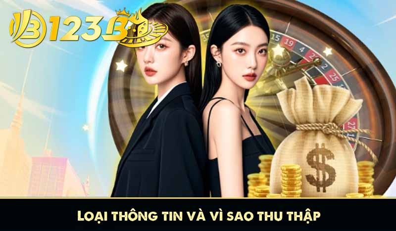 Chính sách bảo mật 123b 9 Loại thông tin và vì sao thu thập