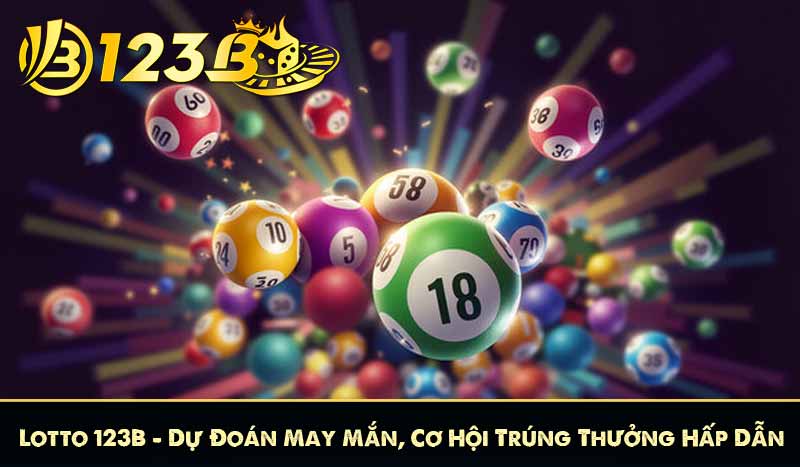 Lotto 123B – Dự Đoán May Mắn, Cơ Hội Trúng Thưởng Hấp Dẫn 4 Lotto 123B – Dự Đoán May Mắn, Cơ Hội Trúng Thưởng Hấp Dẫn