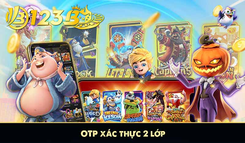 Chính sách bảo mật 123b 8 OTP xác thực 2 lớp