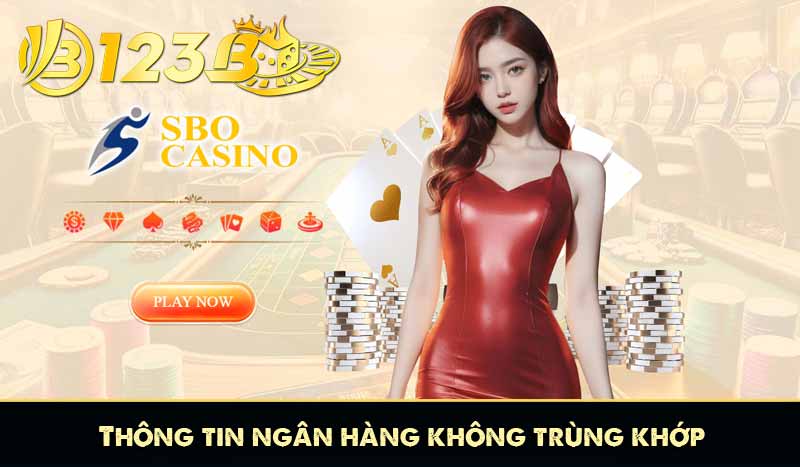 RÚT TIỀN 123B 14 Thông tin ngân hàng không trùng khớp