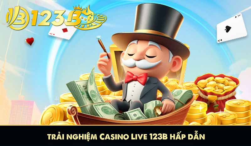 GIỚI THIỆU 10 trải nghiệm casino live 123b hấp dẫn