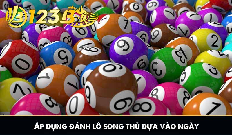 Song thủ lô là gì? Cách soi cầu song thủ lô khi chơi xổ số 6 Áp dụng đánh lô song thủ dựa vào ngày